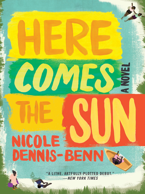 Title details for Here Comes the Sun by Nicole Dennis-Benn - Wait list